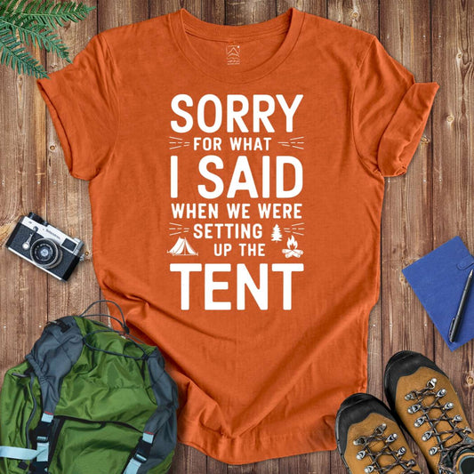 Sorry For What I Said Tent Tee T-Shirt Autumn / S